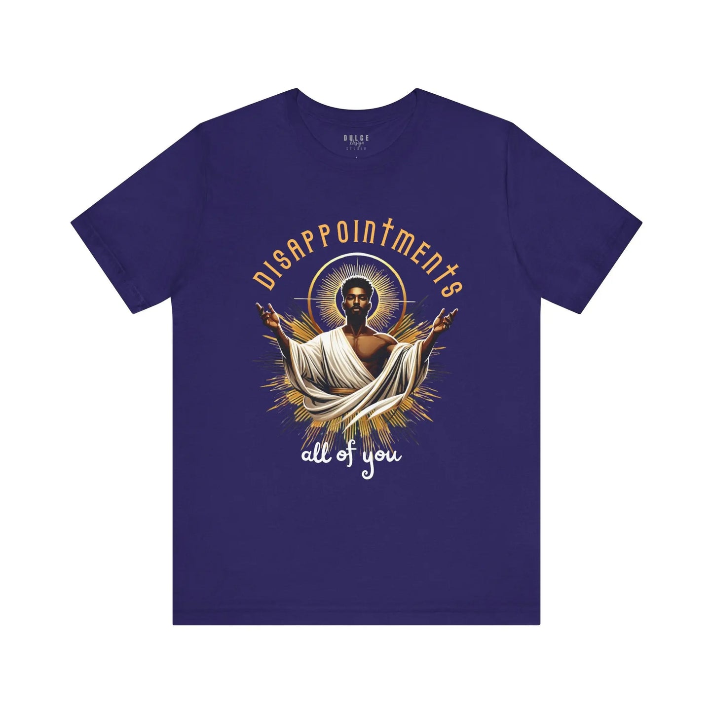 Disappointments, All of You – Bold & Sarcastic Statement Tee - Dulce Design Studio