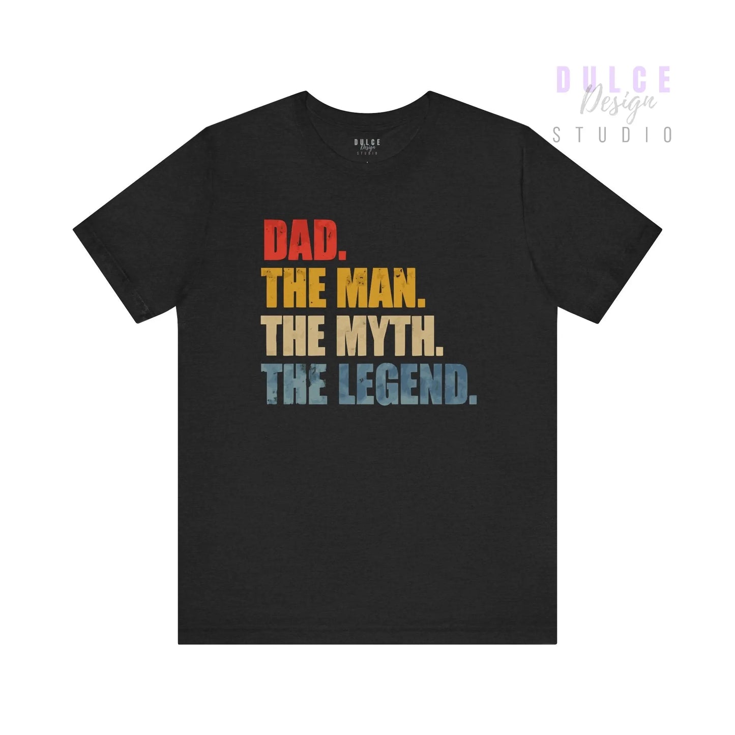 Dad. The Man. The Myth. The Legend. – Retro Graphic Tee - Dulce Design Studio