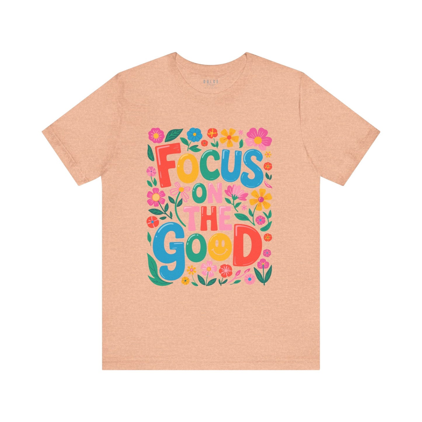 Focus on the Good Shirt – Colorful Positive Quote Tee- Heather Peach / 3XL- Dulce Design Studio