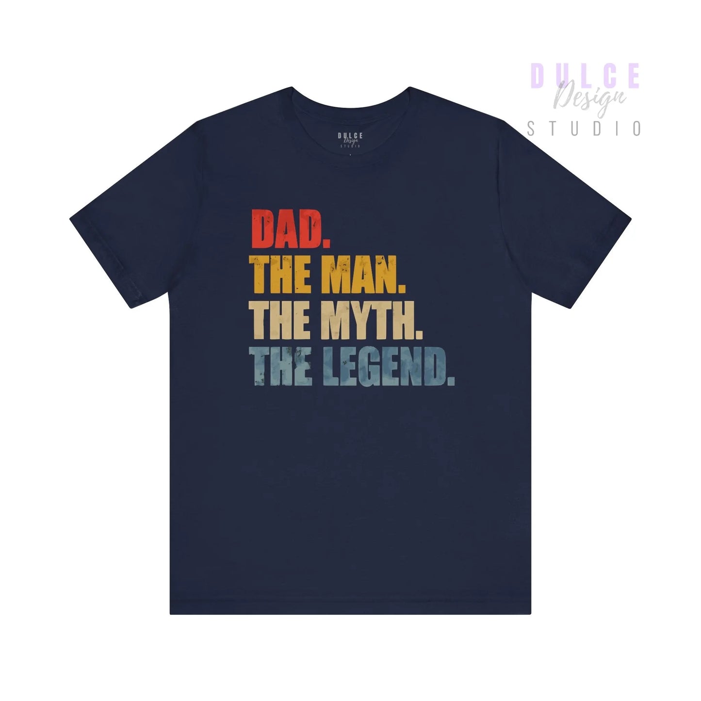 Dad. The Man. The Myth. The Legend. – Retro Graphic Tee - Dulce Design Studio