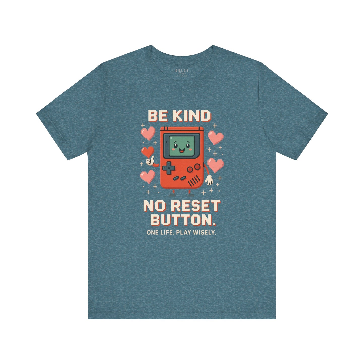 Be Kind – No Reset Button (Pixel Gameboy Tee)