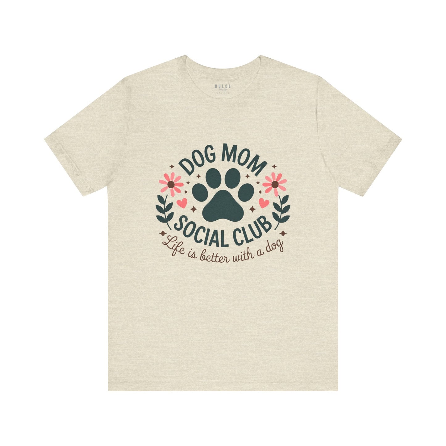 Dog Mom Shirt – Social Club Tee for Pet Lovers- Heather Prism Natural / 3XL- Dulce Design Studio