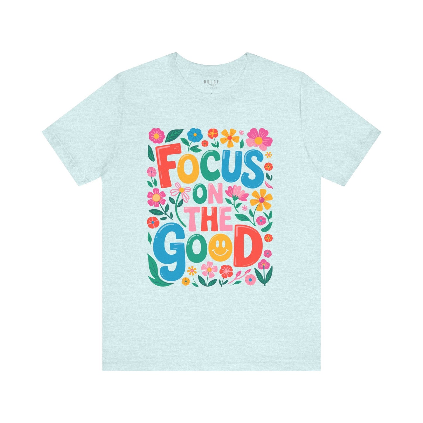 Focus on the Good Shirt – Colorful Positive Quote Tee- Heather Prism Ice Blue / 3XL- Dulce Design Studio