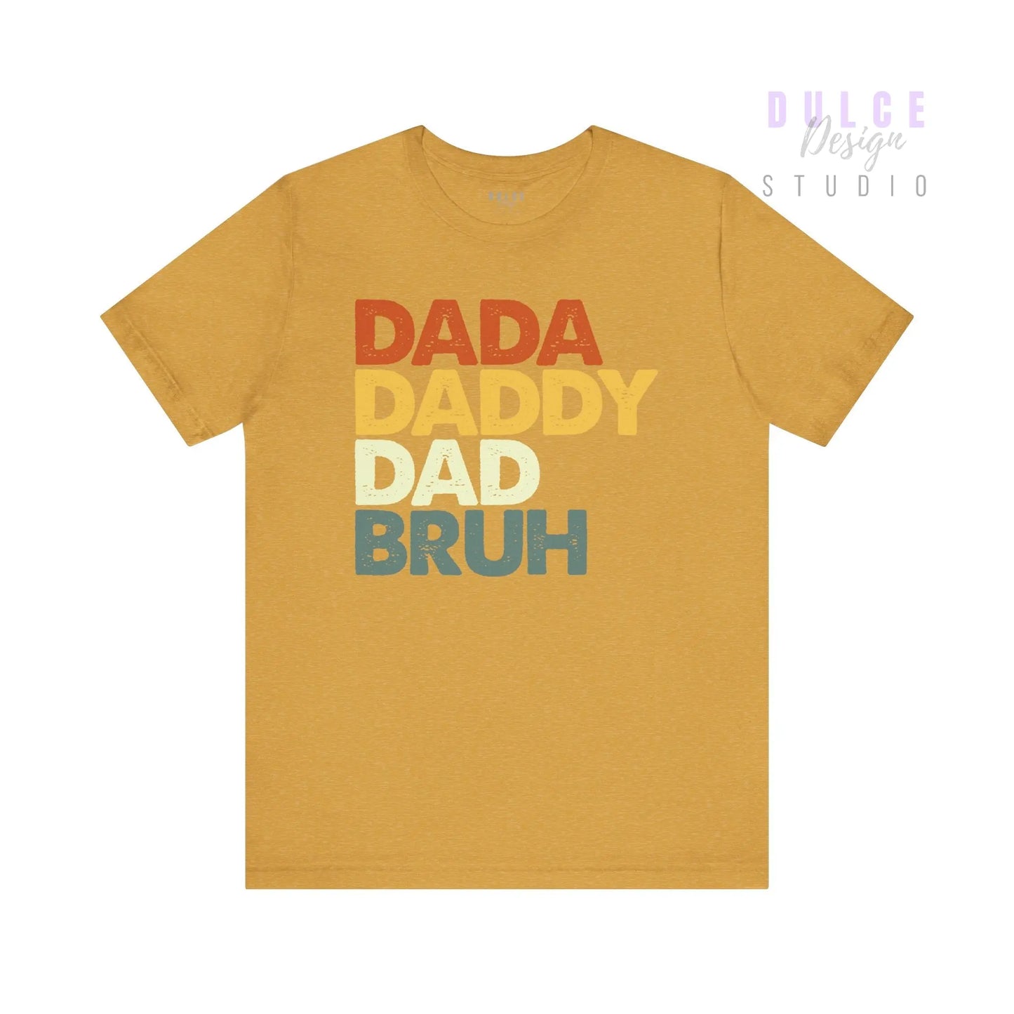 Dada. Daddy. Dad. BRUH. – Retro Fatherhood T-Shirt - Dulce Design Studio