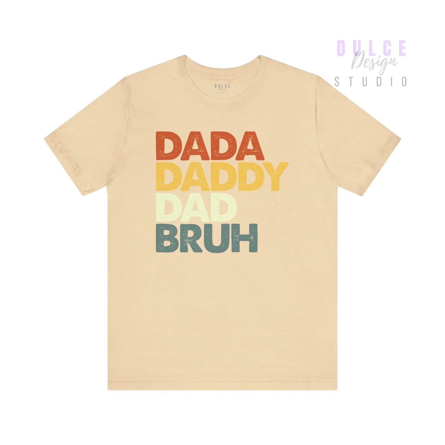Dada. Daddy. Dad. BRUH. – Retro Fatherhood T-Shirt - Dulce Design Studio