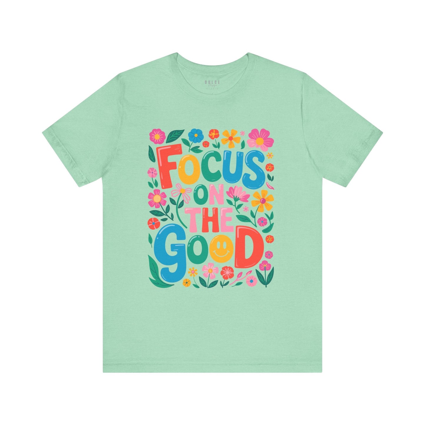 Focus on the Good Shirt – Colorful Positive Quote Tee- Heather Mint / 3XL- Dulce Design Studio