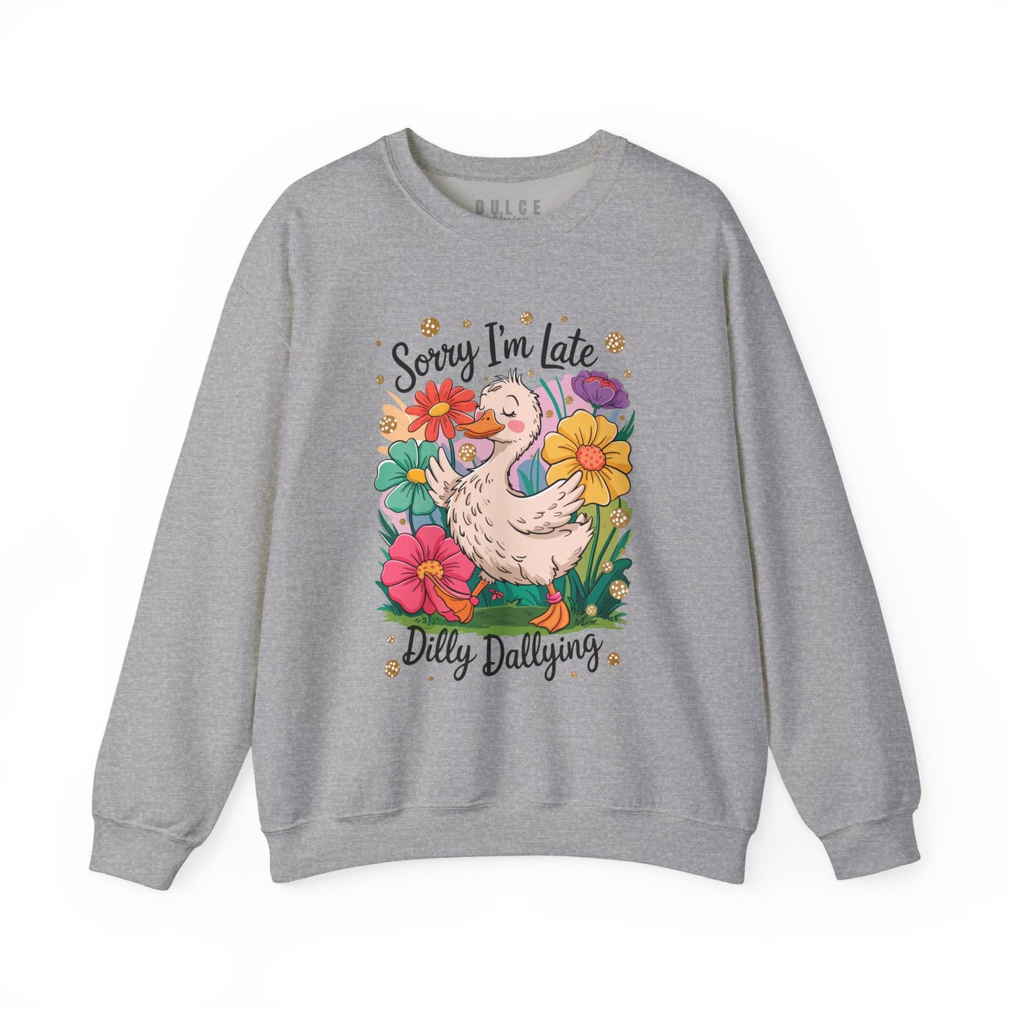 Funny Duck Sweatshirt – Dilly Dallying Sorry I’m Late Crewneck- Sport Grey / 3XL- Dulce Design Studio