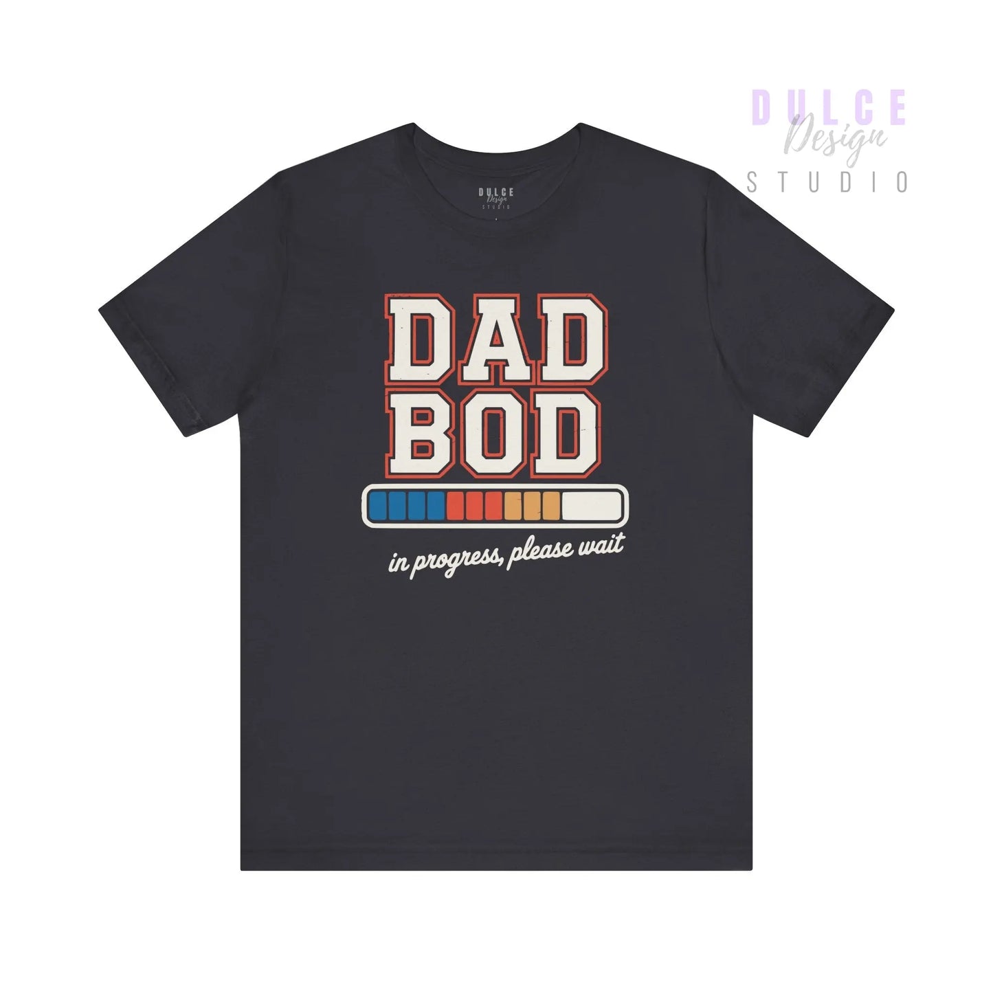 Dad Bod in Progress T-Shirt – Funny Fatherhood Graphic Tee - Dulce Design Studio