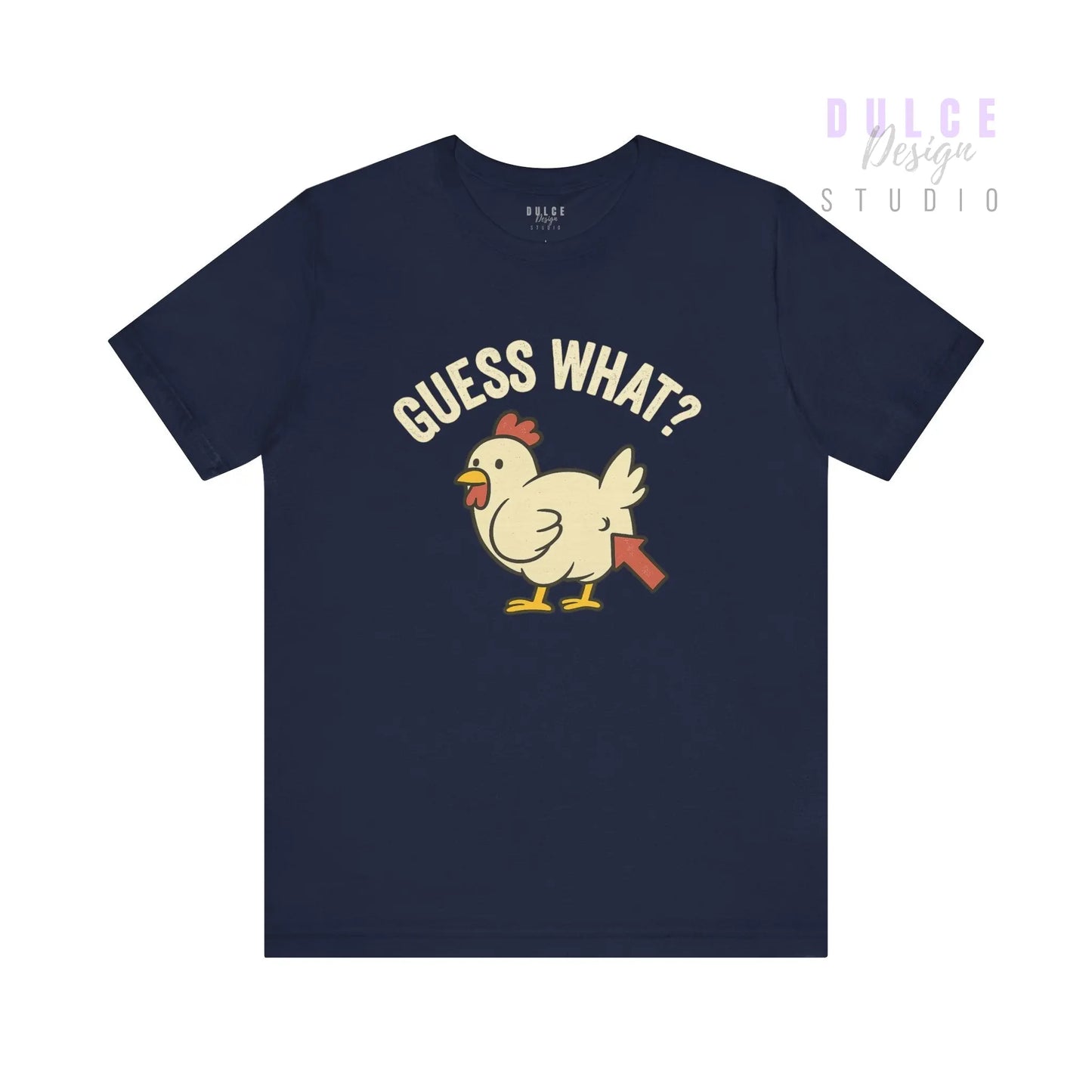 Guess What? Chicken Butt Tee -Adult - Dulce Design Studio