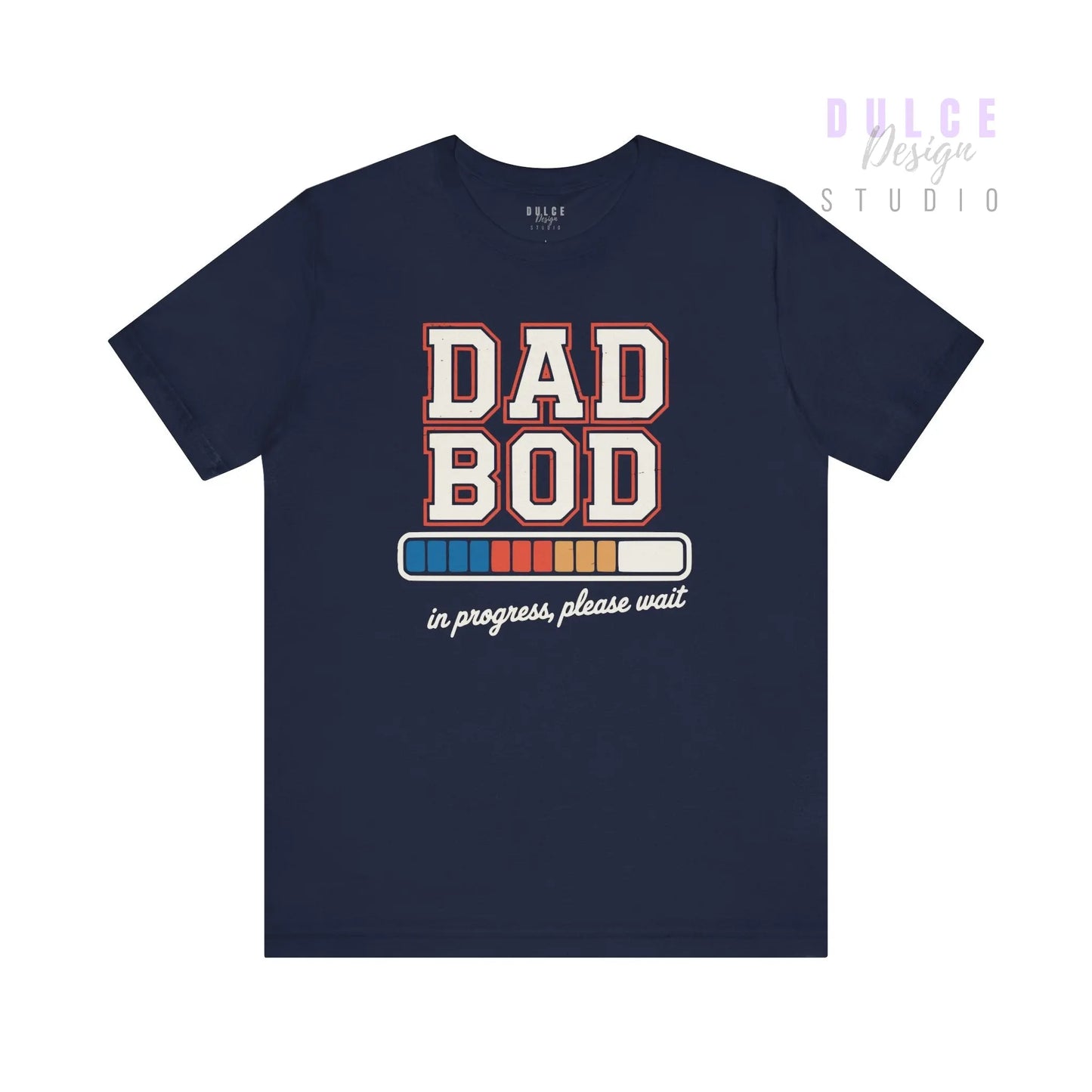 Dad Bod in Progress T-Shirt – Funny Fatherhood Graphic Tee - Dulce Design Studio