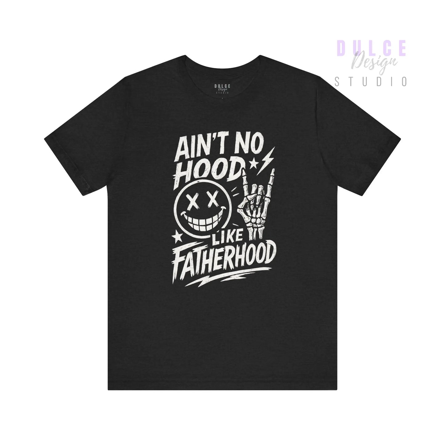 Ain’t No Hood Like Fatherhood – Rock Dad Tee - Dulce Design Studio
