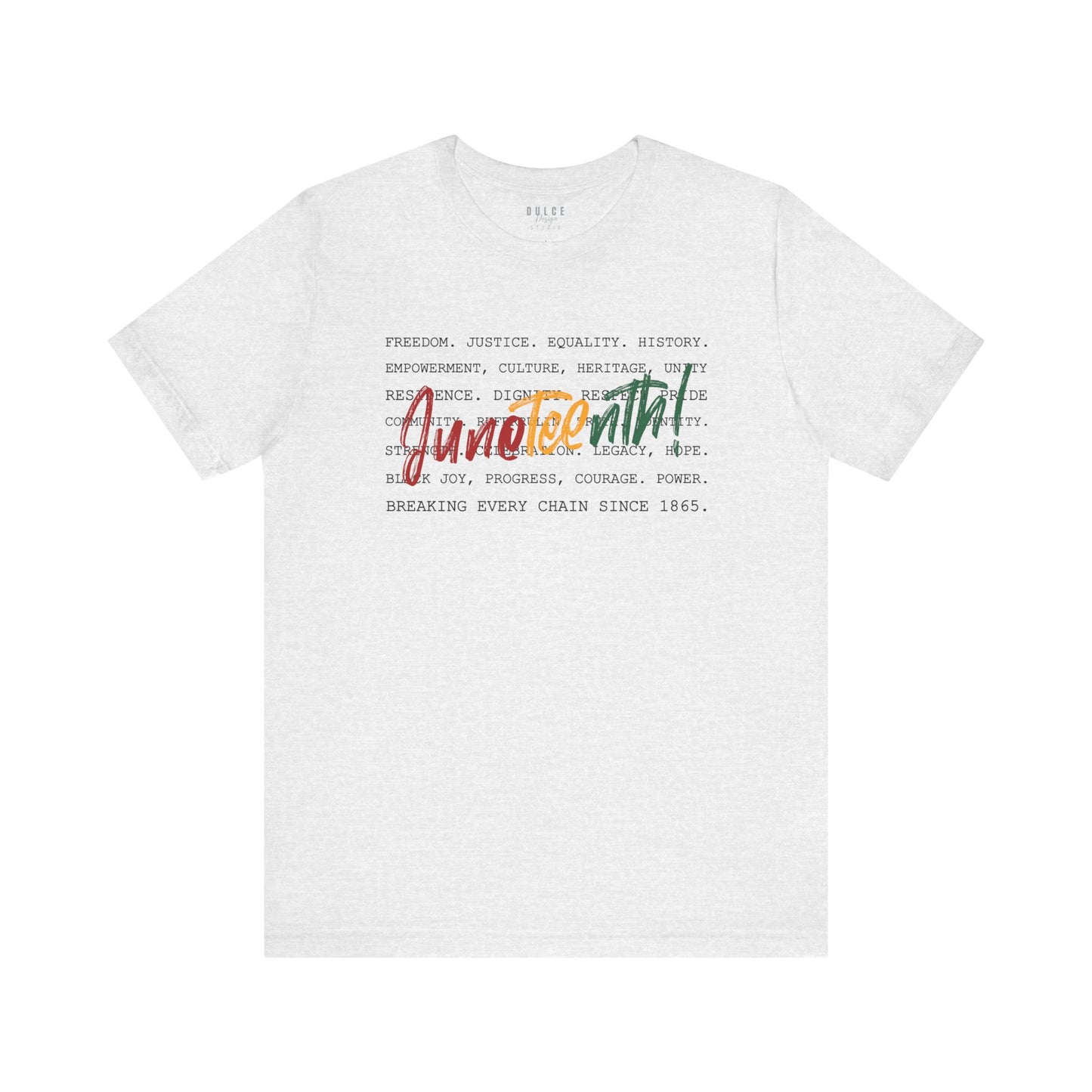 Ash gray shirt with Juneteenth quote typography in black and Juneteenth highlighted in red, yellow, and green script
