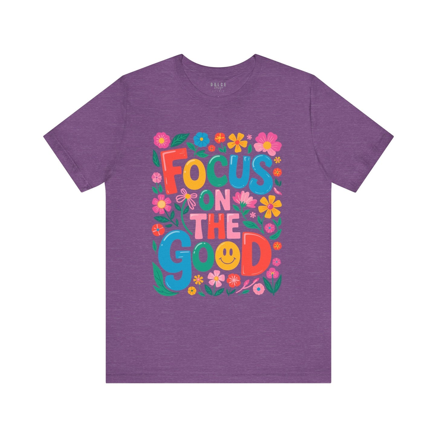 Focus on the Good Shirt – Colorful Positive Quote Tee- Heather Team Purple / 3XL- Dulce Design Studio