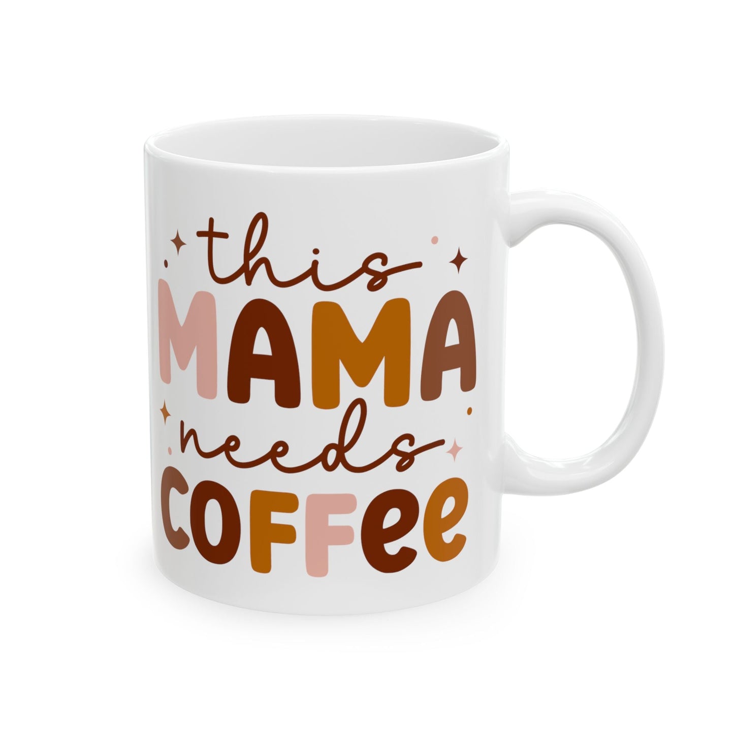 This Mama Needs Coffee Mug – Funny 11oz White Ceramic Cup for Moms- - Dulce Design Studio