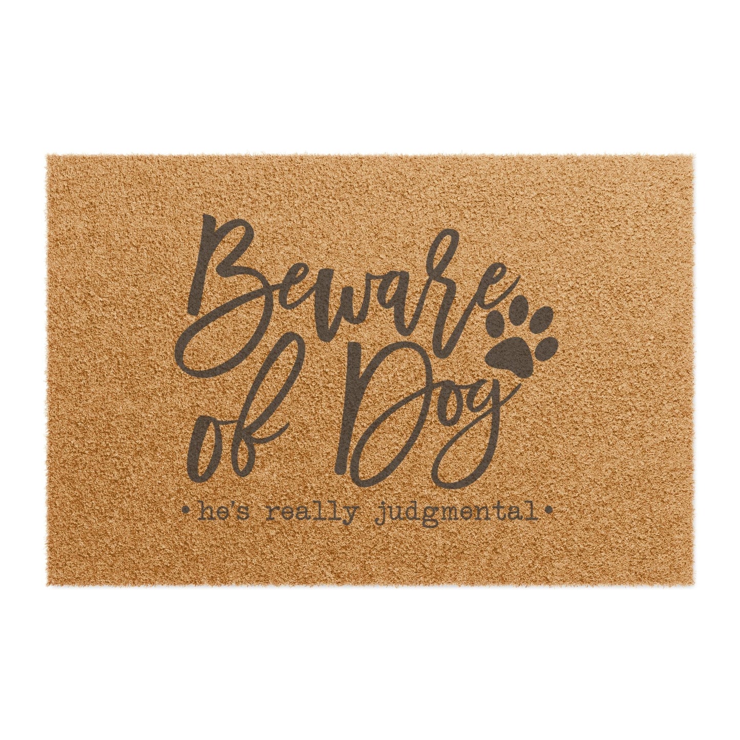 Beware of Dog Doormat – He’s Really Judgmental- 24" x 16"- Dulce Design Studio