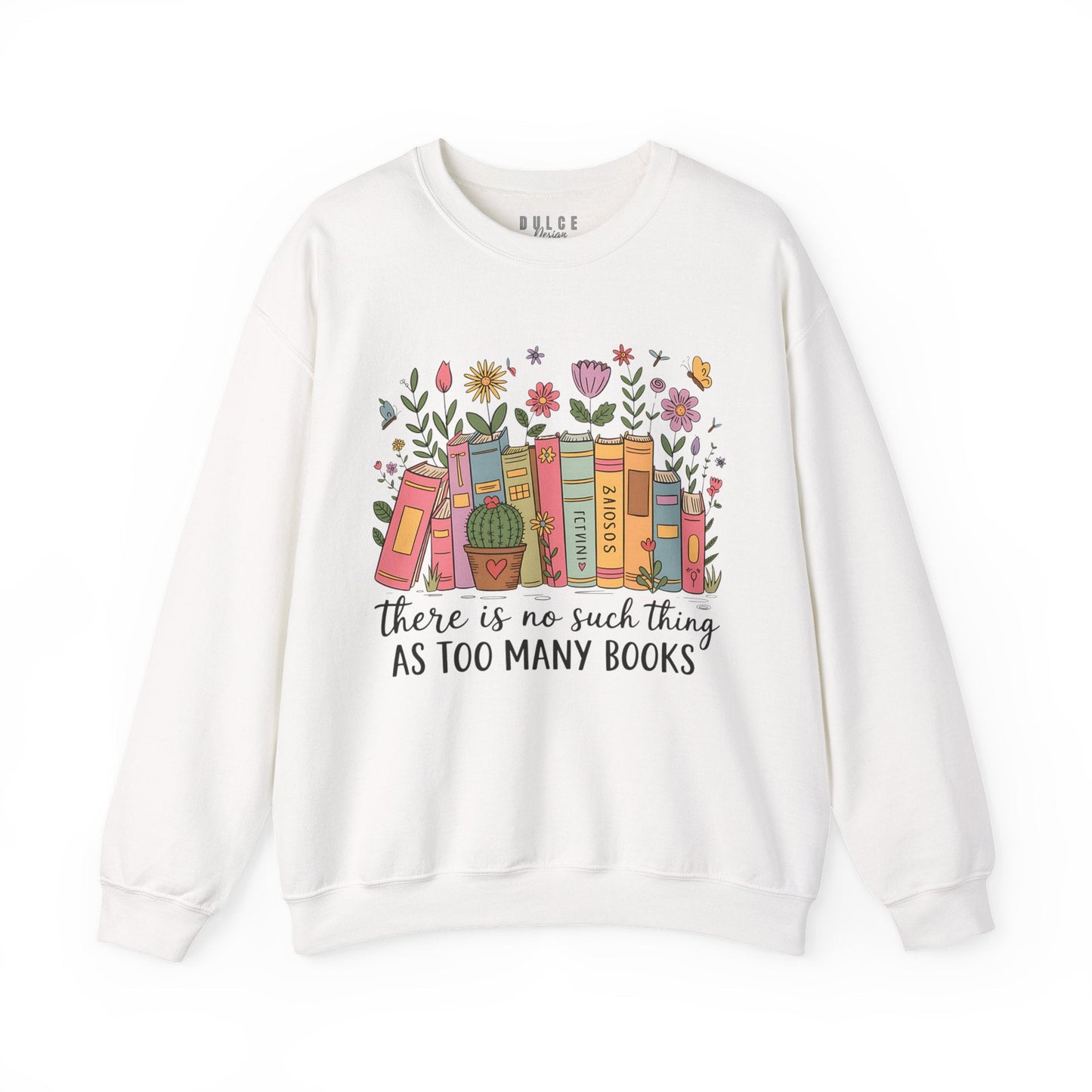 Too Many Books Sweatshirt- - Dulce Design Studio