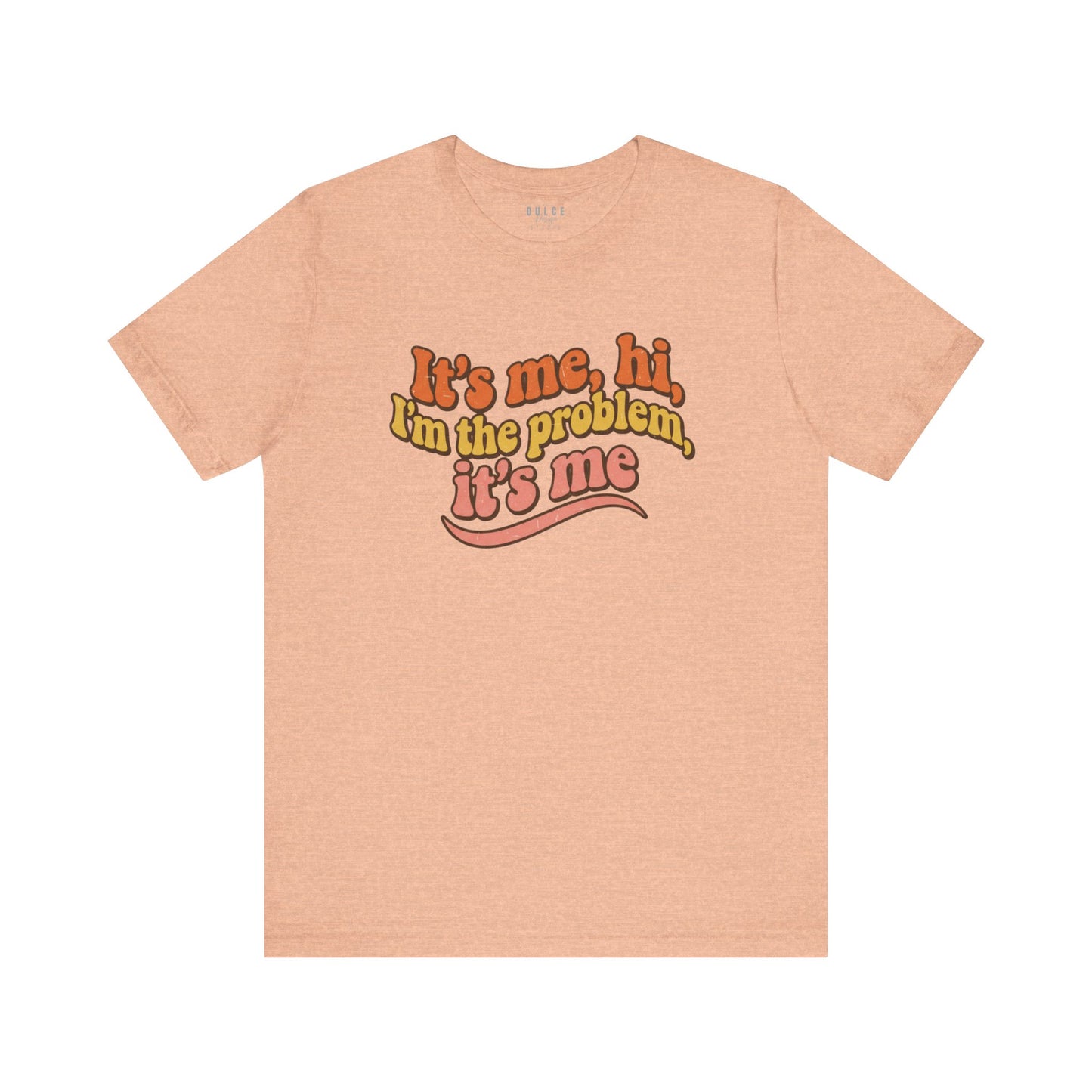 It’s Me Hi I’m the Problem Shirt – Retro Pop Culture Graphic Tee