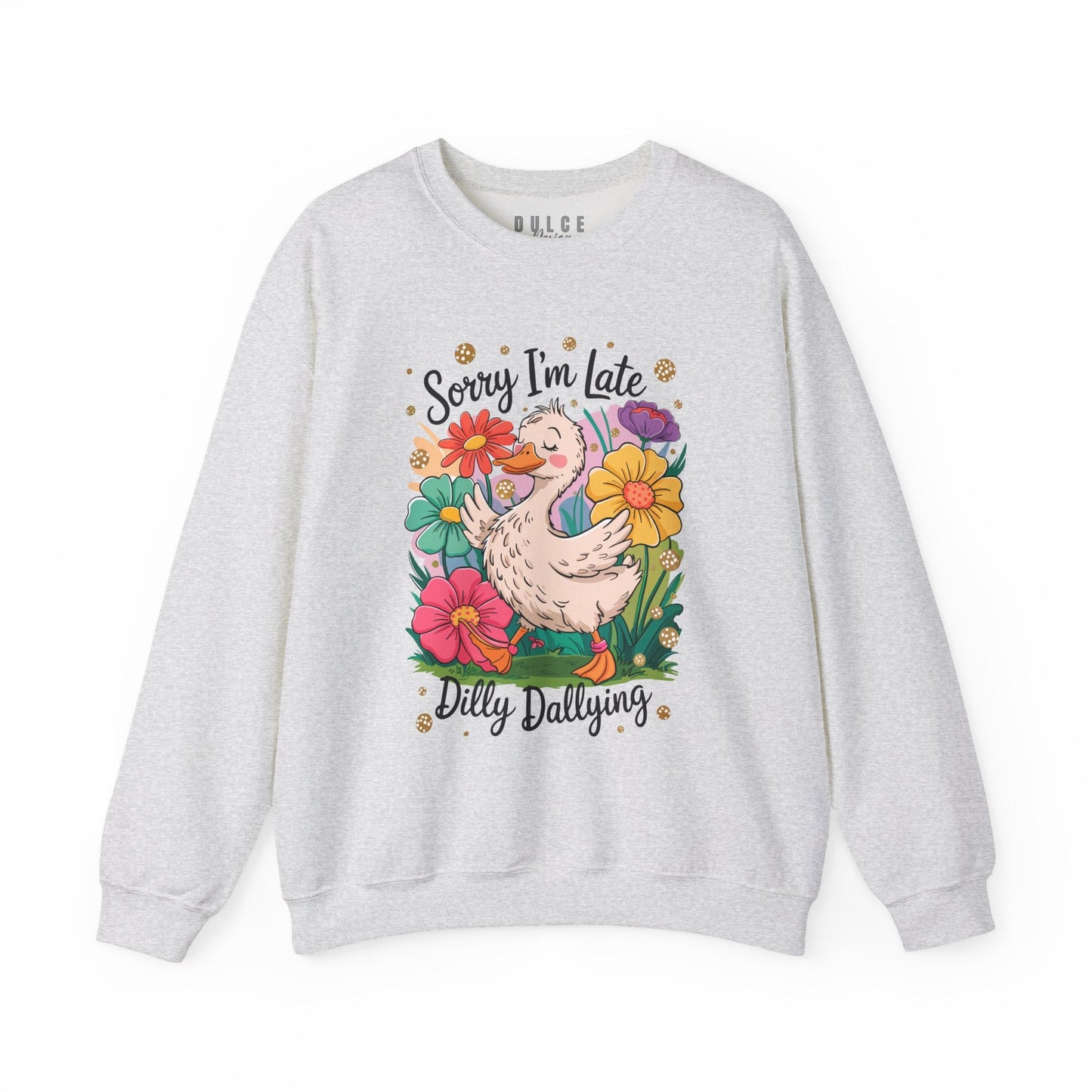 Funny Duck Sweatshirt – Dilly Dallying Sorry I’m Late Crewneck- Ash / 3XL- Dulce Design Studio