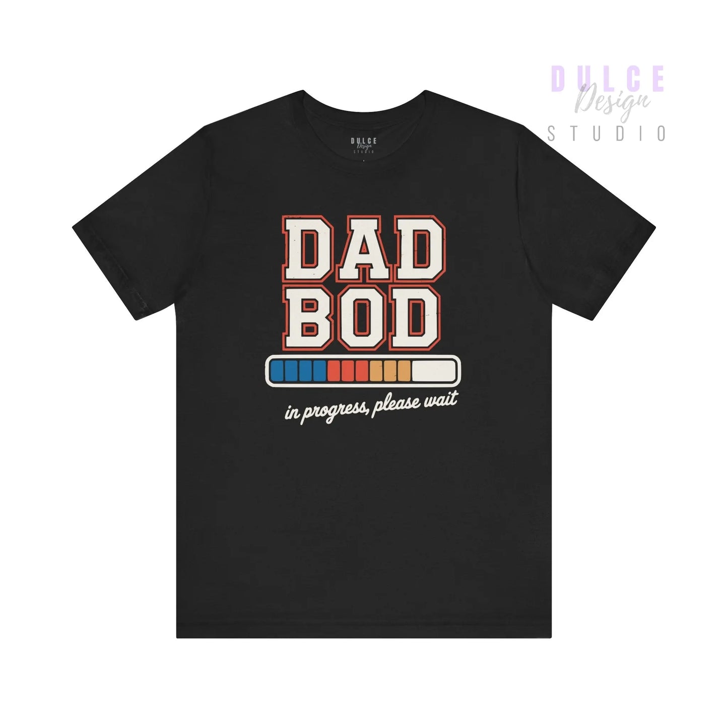 Dad Bod in Progress T-Shirt – Funny Fatherhood Graphic Tee - Dulce Design Studio