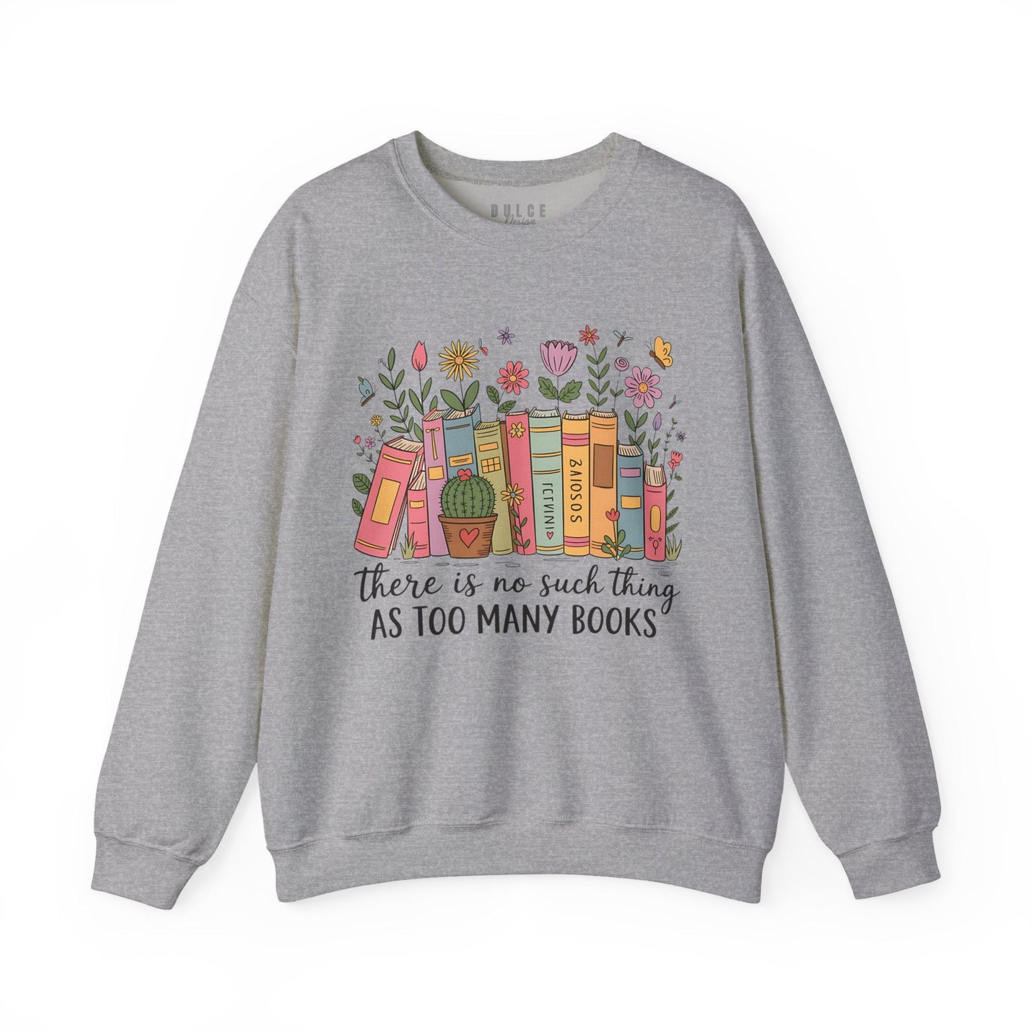 Too Many Books Sweatshirt- - Dulce Design Studio