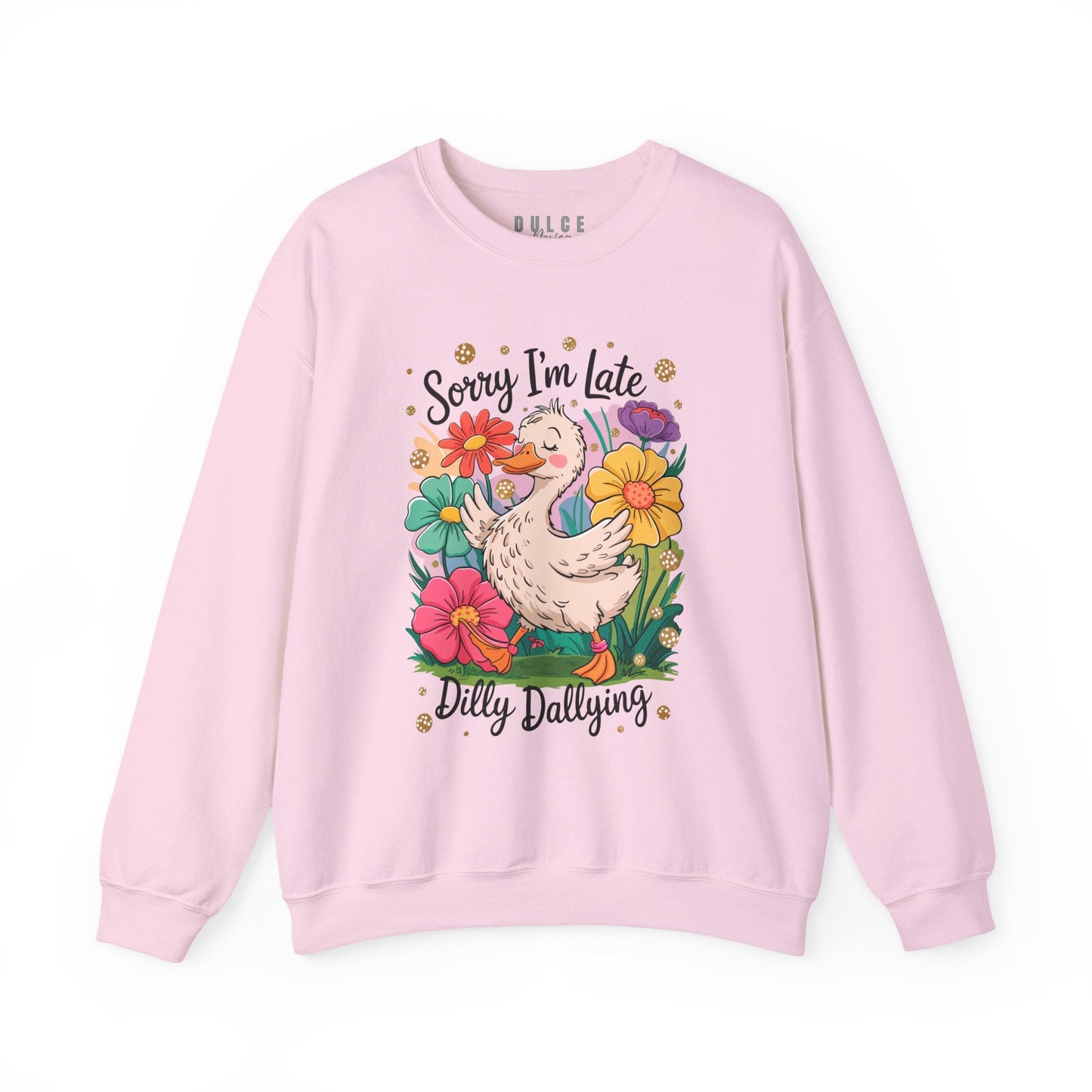 Funny Duck Sweatshirt – Dilly Dallying Sorry I’m Late Crewneck- - Dulce Design Studio