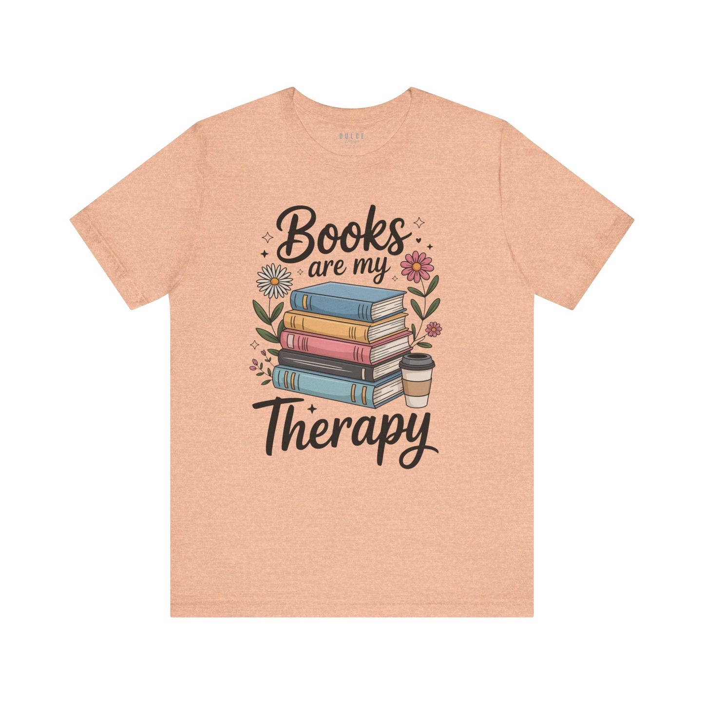 Books Are My Therapy Shirt – Pastel Floral Book Lover Tee- - Dulce Design Studio