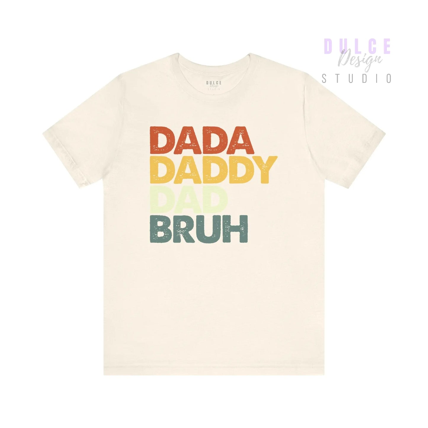 Dada. Daddy. Dad. BRUH. – Retro Fatherhood T-Shirt - Dulce Design Studio