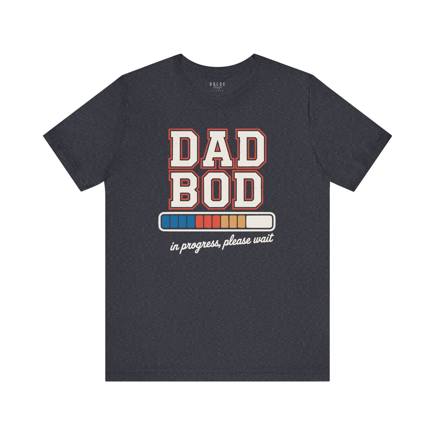 Dad Bod in Progress T-Shirt – Funny Fatherhood Graphic Tee