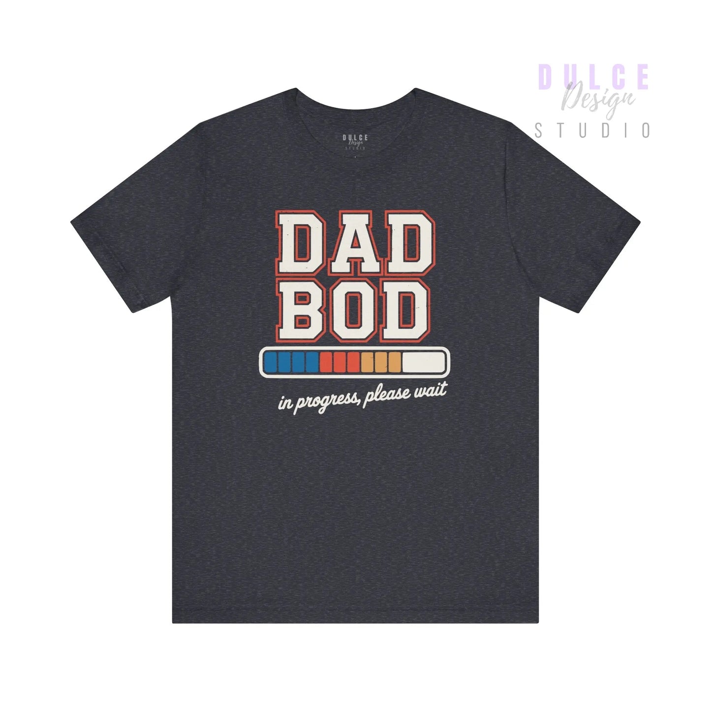 Dad Bod in Progress T-Shirt – Funny Fatherhood Graphic Tee - Dulce Design Studio