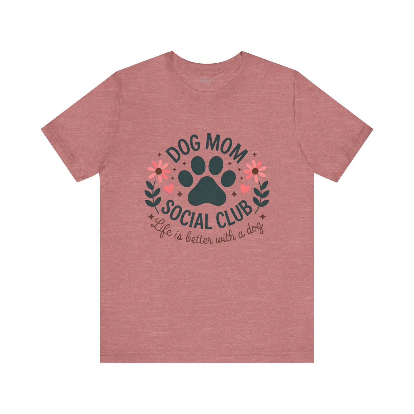 Dog Mom Shirt – Social Club Tee for Pet Lovers- Heather Mauve / 3XL- Dulce Design Studio