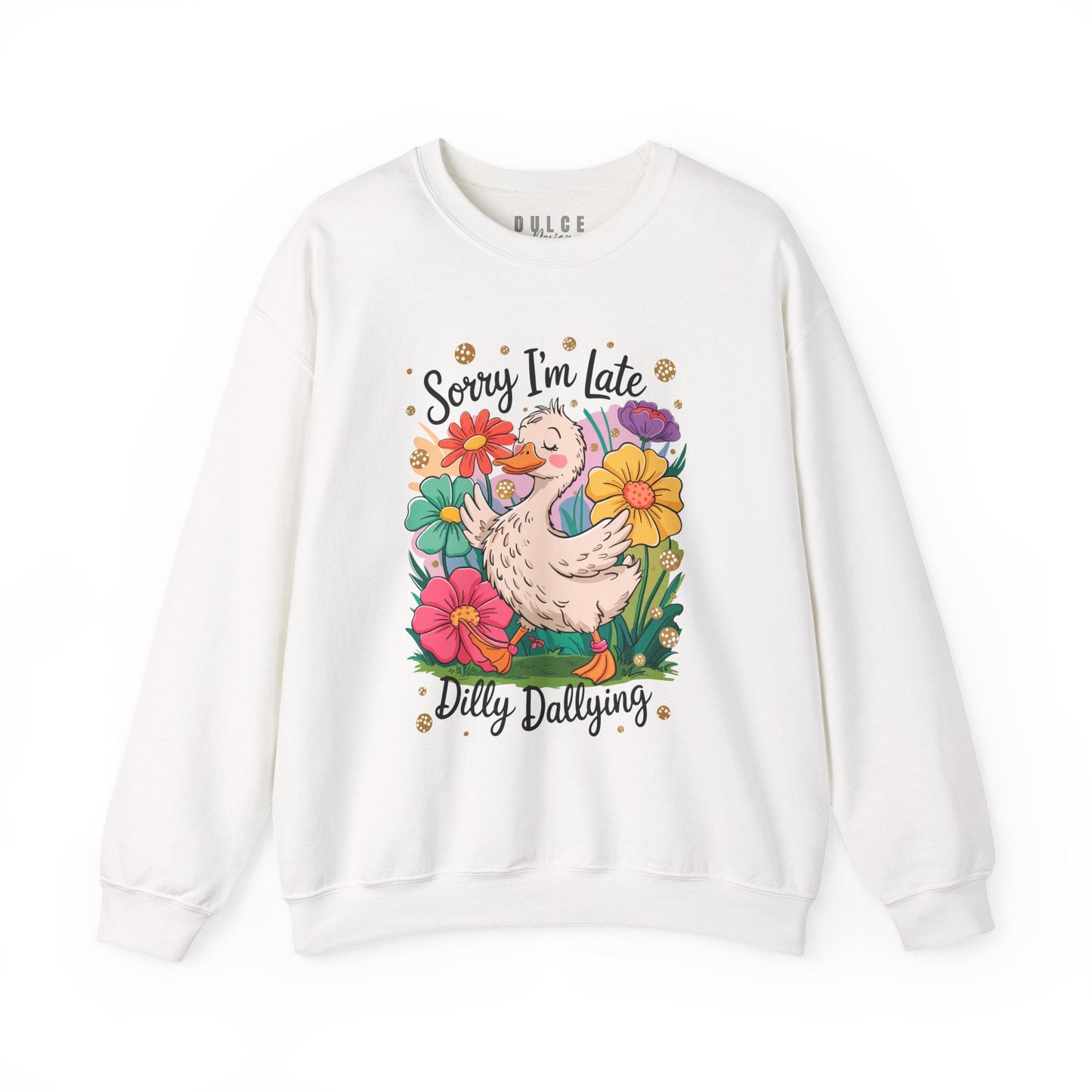 Funny Duck Sweatshirt – Dilly Dallying Sorry I’m Late Crewneck- - Dulce Design Studio