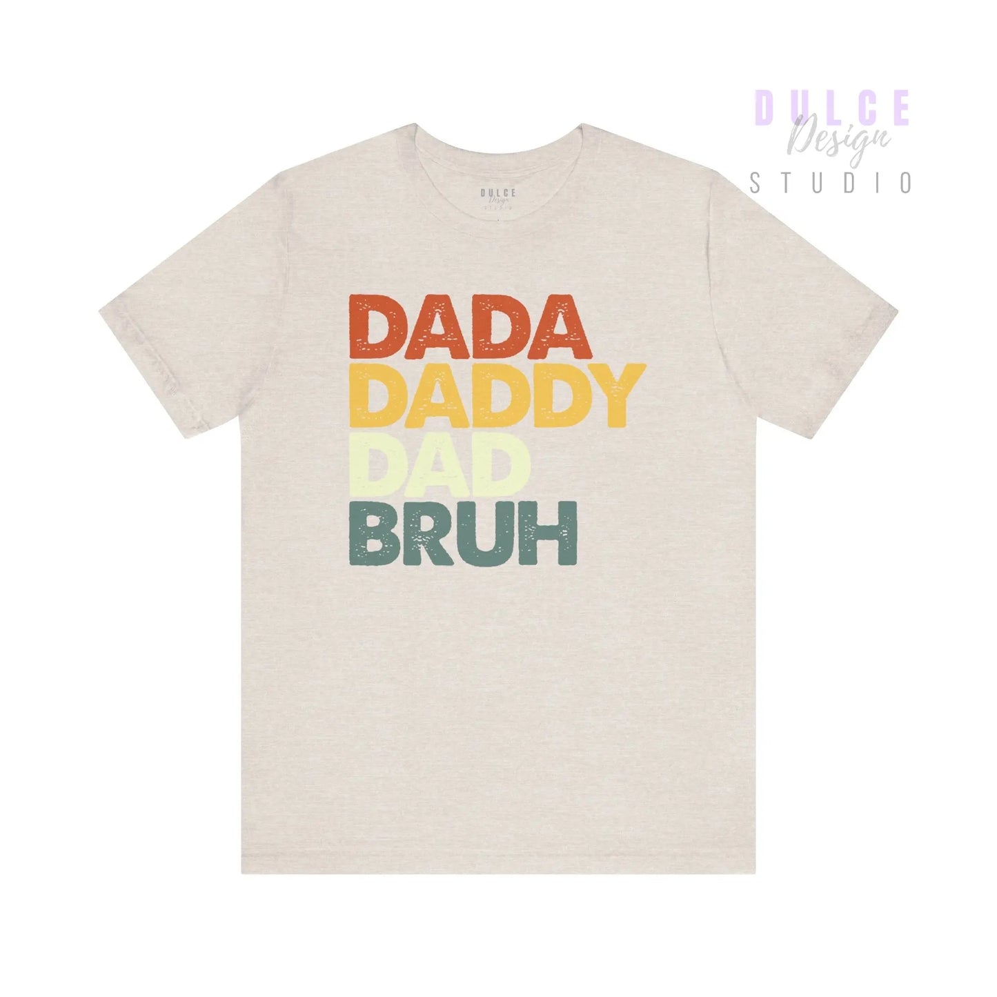 Dada. Daddy. Dad. BRUH. – Retro Fatherhood T-Shirt - Dulce Design Studio