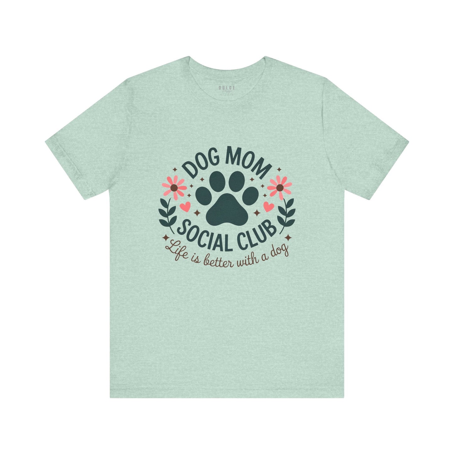 Dog Mom Shirt – Social Club Tee for Pet Lovers- Heather Prism Mint / 3XL- Dulce Design Studio