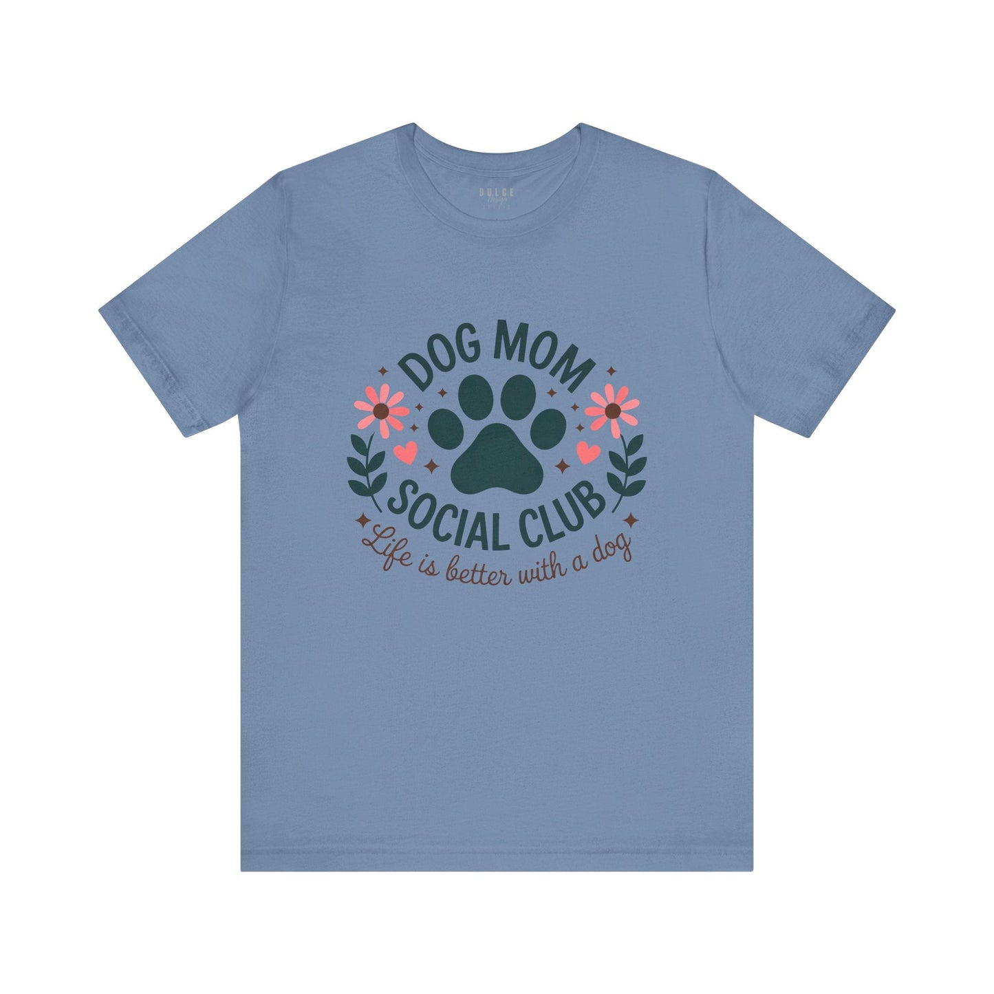 Dog Mom Shirt – Social Club Tee for Pet Lovers- Steel Blue / 3XL- Dulce Design Studio