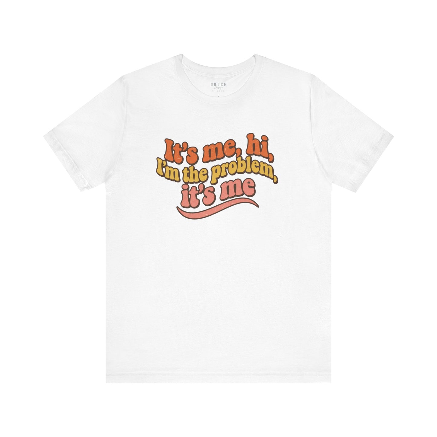 It’s Me Hi I’m the Problem Shirt – Retro Pop Culture Graphic Tee