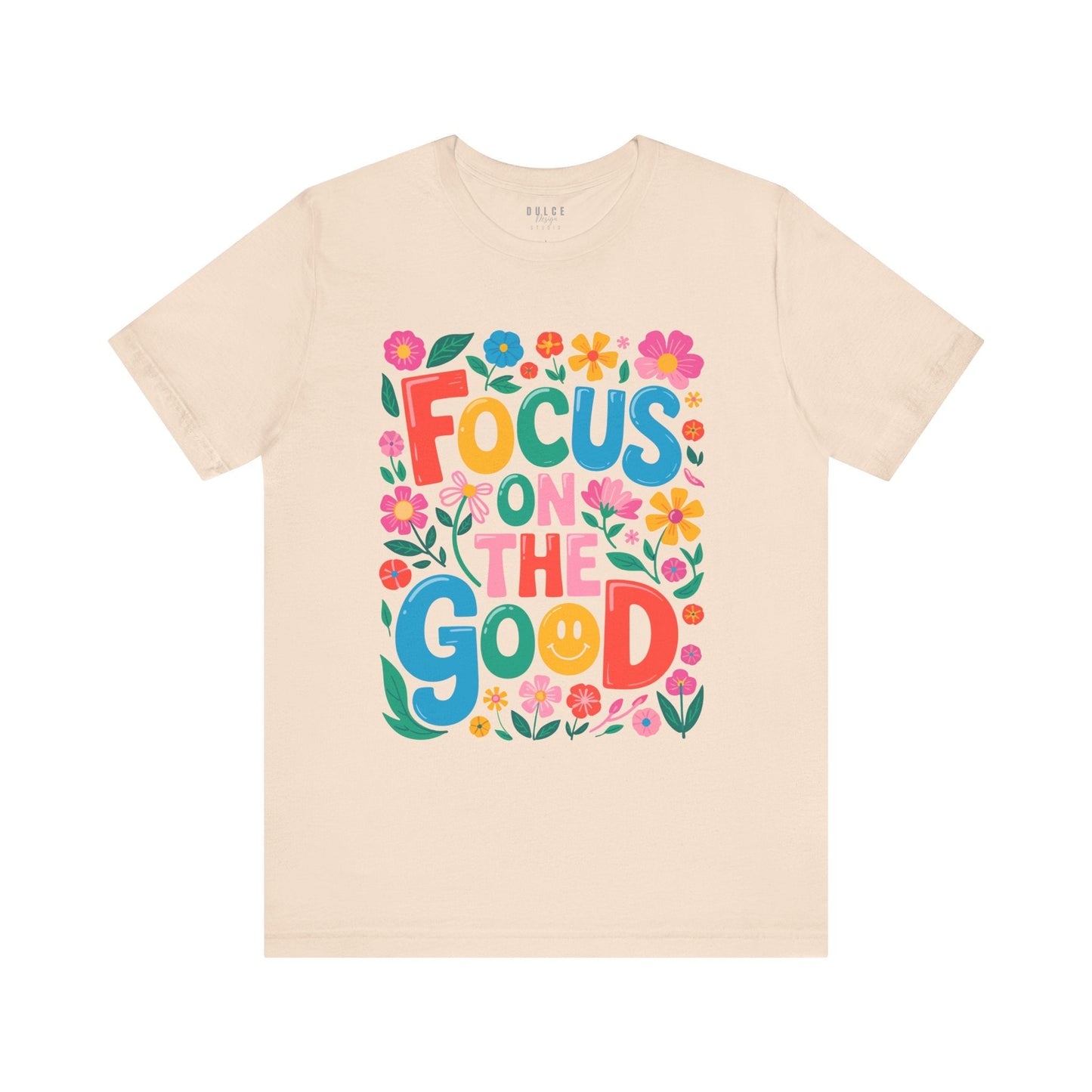 Focus on the Good Shirt – Colorful Positive Quote Tee- - Dulce Design Studio