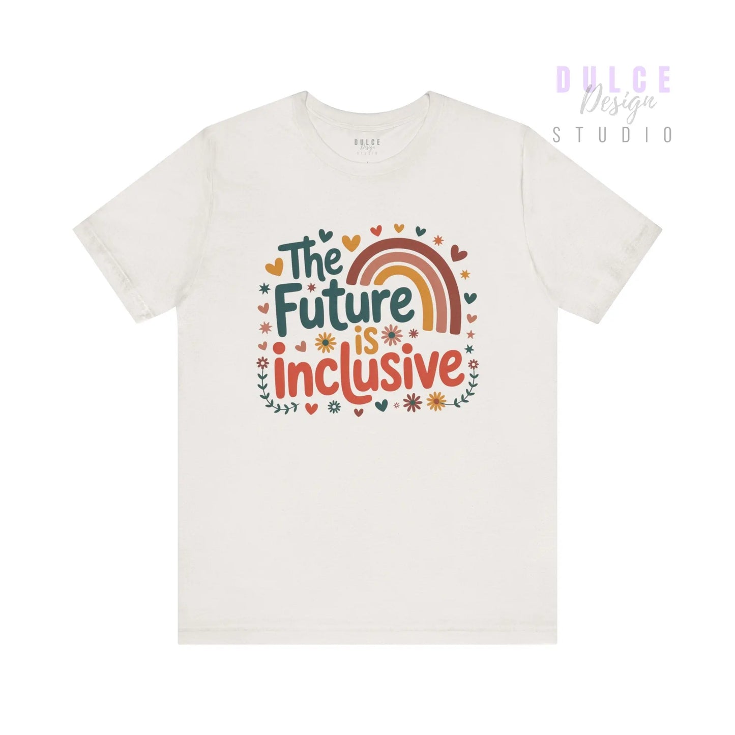 The Future is Inclusive T-Shirt - Dulce Design Studio