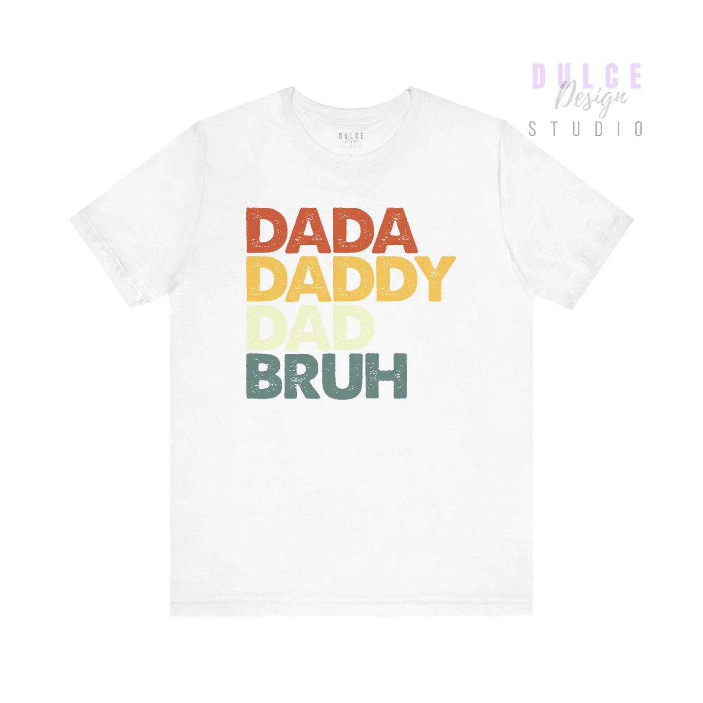 Dada. Daddy. Dad. BRUH. – Retro Fatherhood T-Shirt - Dulce Design Studio