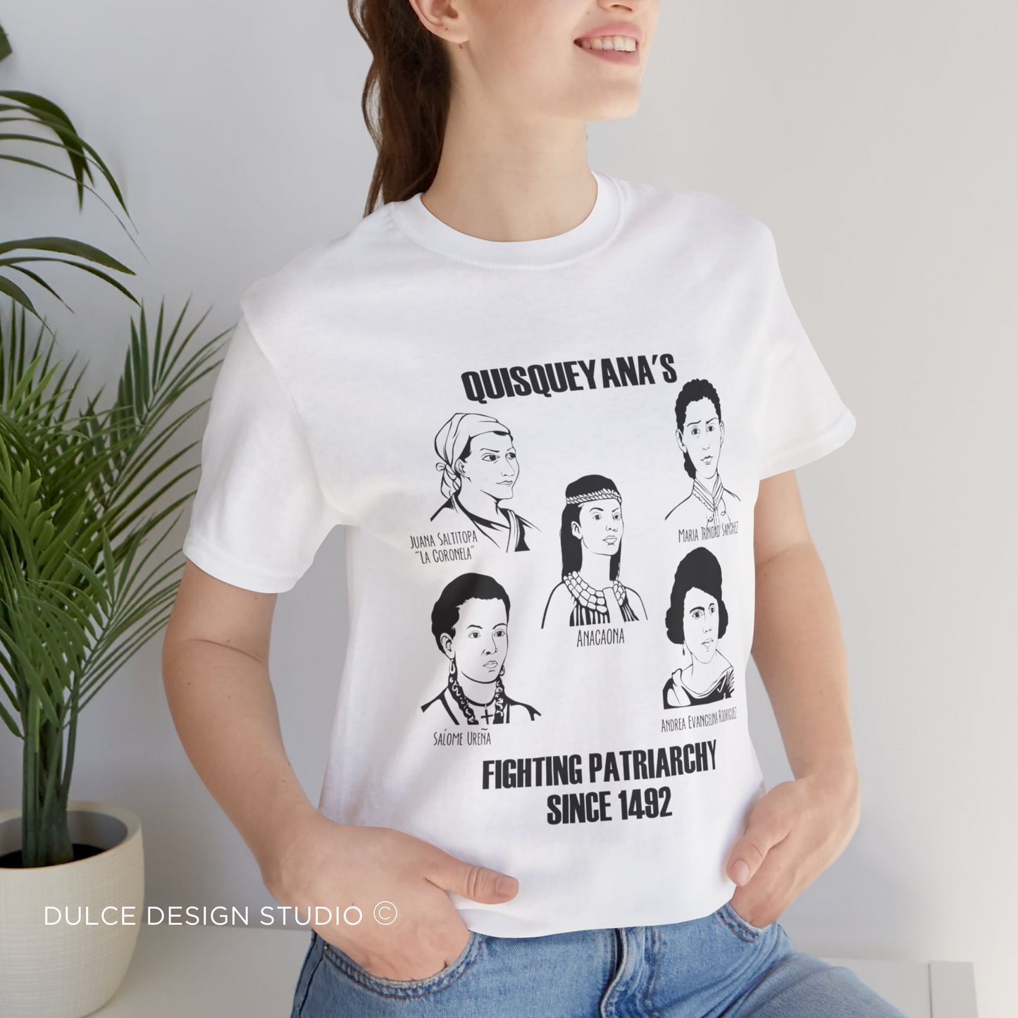 Fighting Patriarchy Since 1492 – Quisqueyana Heroines Tee- - Dulce Design Studio