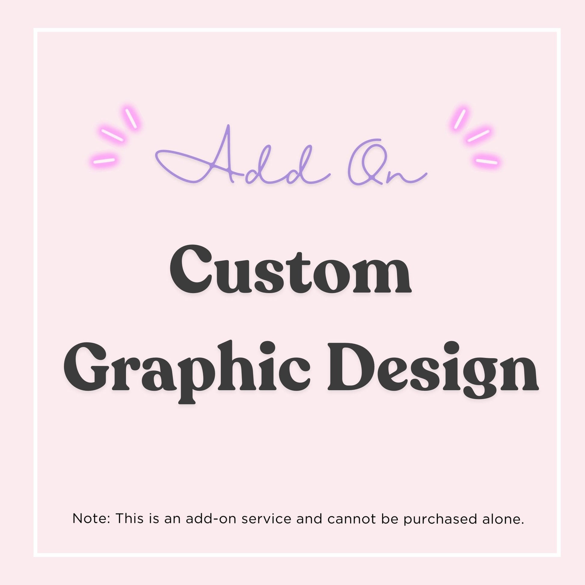 Add-On: Custom Design Fee-  - Dulce Design Studio