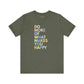 Positive Quote T-Shirt - Do More of What Makes You Happy-  Heather Military Green / 3XL- Dulce Design Studio