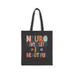 Neurodiversity Is Beautiful – Inclusive Message Tote Bag
