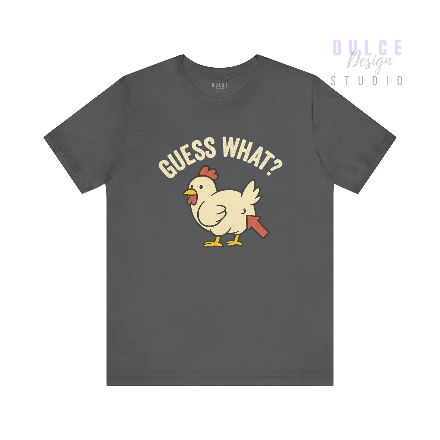 Guess What? Chicken Butt Tee -Adult - Dulce Design Studio
