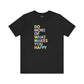 Do More of What Makes You Happy T-Shirt – Pastel Positive Quote Tee-  - Dulce Design Studio