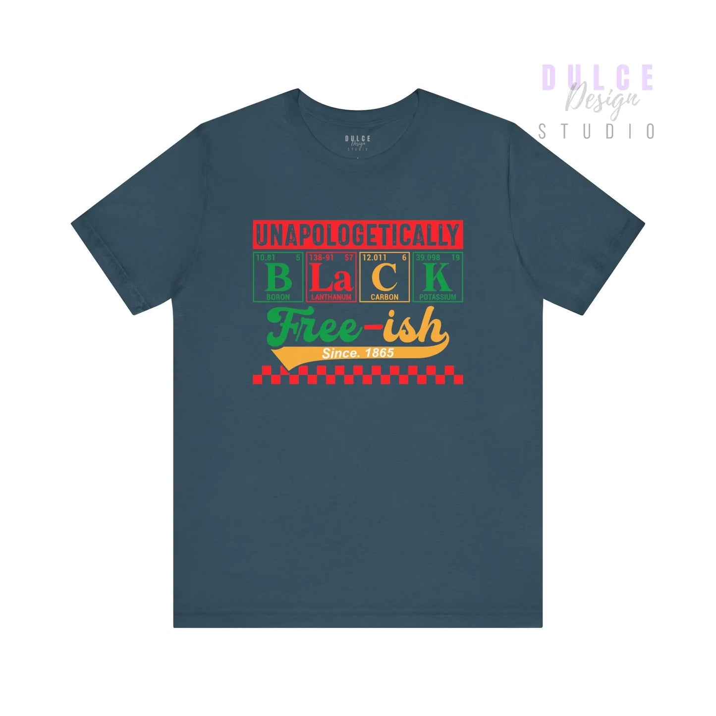 Unapologetically Black – Free-ish Since 1865 Tee - Dulce Design Studio