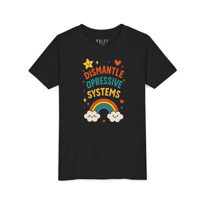 Dismantle Oppressive Systems – Rainbow Youth Tee