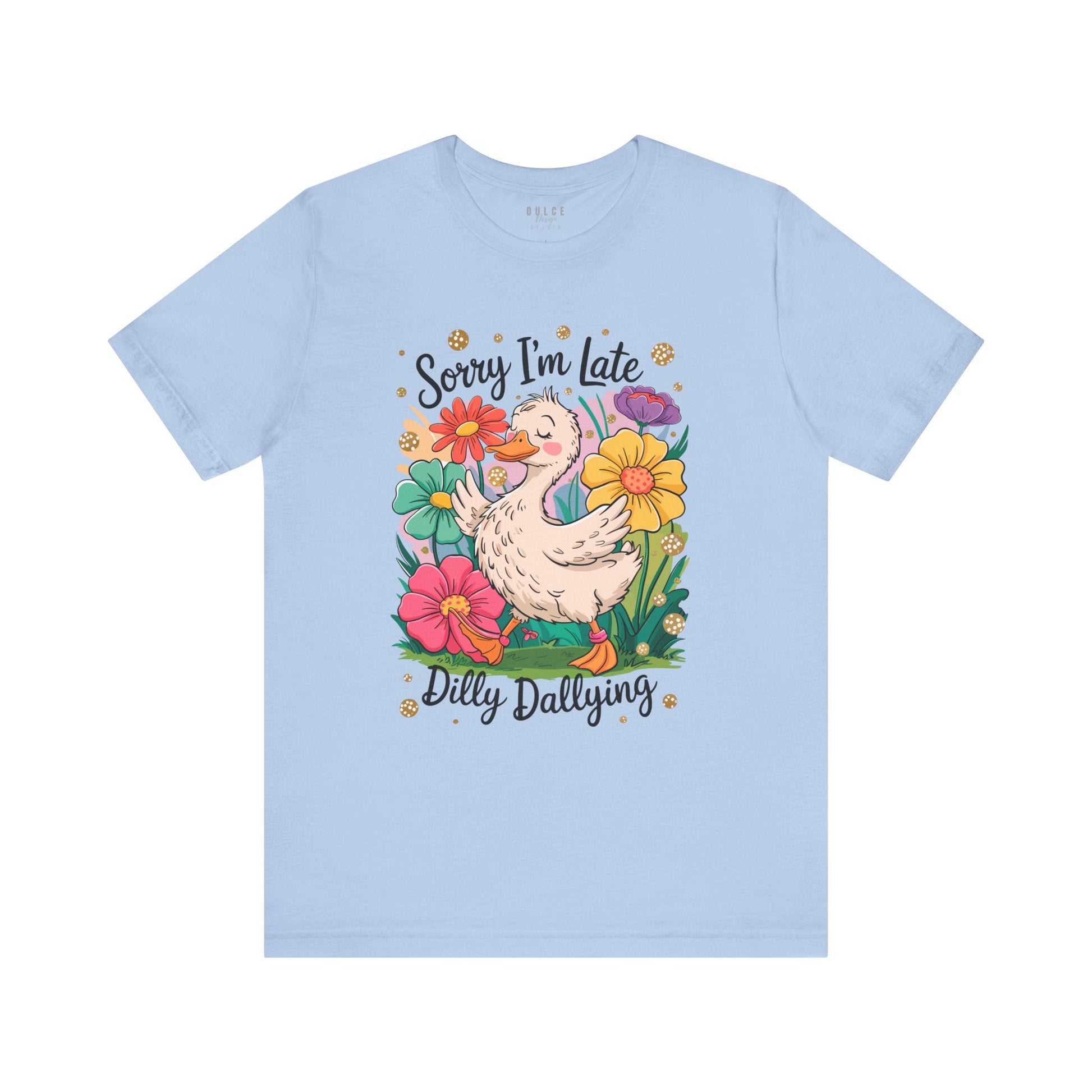 Sorry I’m Late Duck Shirt – Dilly Dallying Tee-  Baby Blue / 3XL- Dulce Design Studio