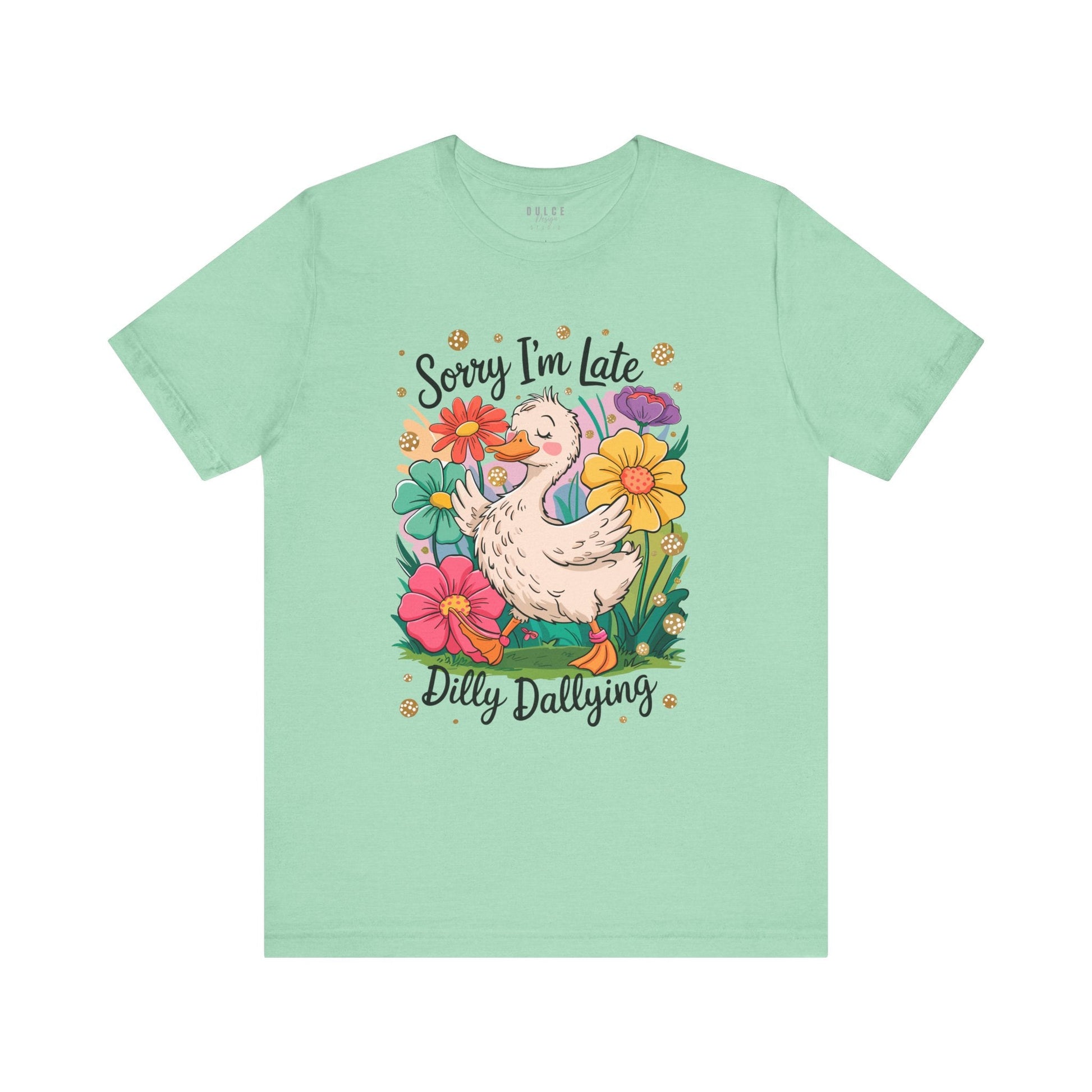 Sorry I’m Late Duck Shirt – Dilly Dallying Tee-  Heather Mint / 3XL- Dulce Design Studio