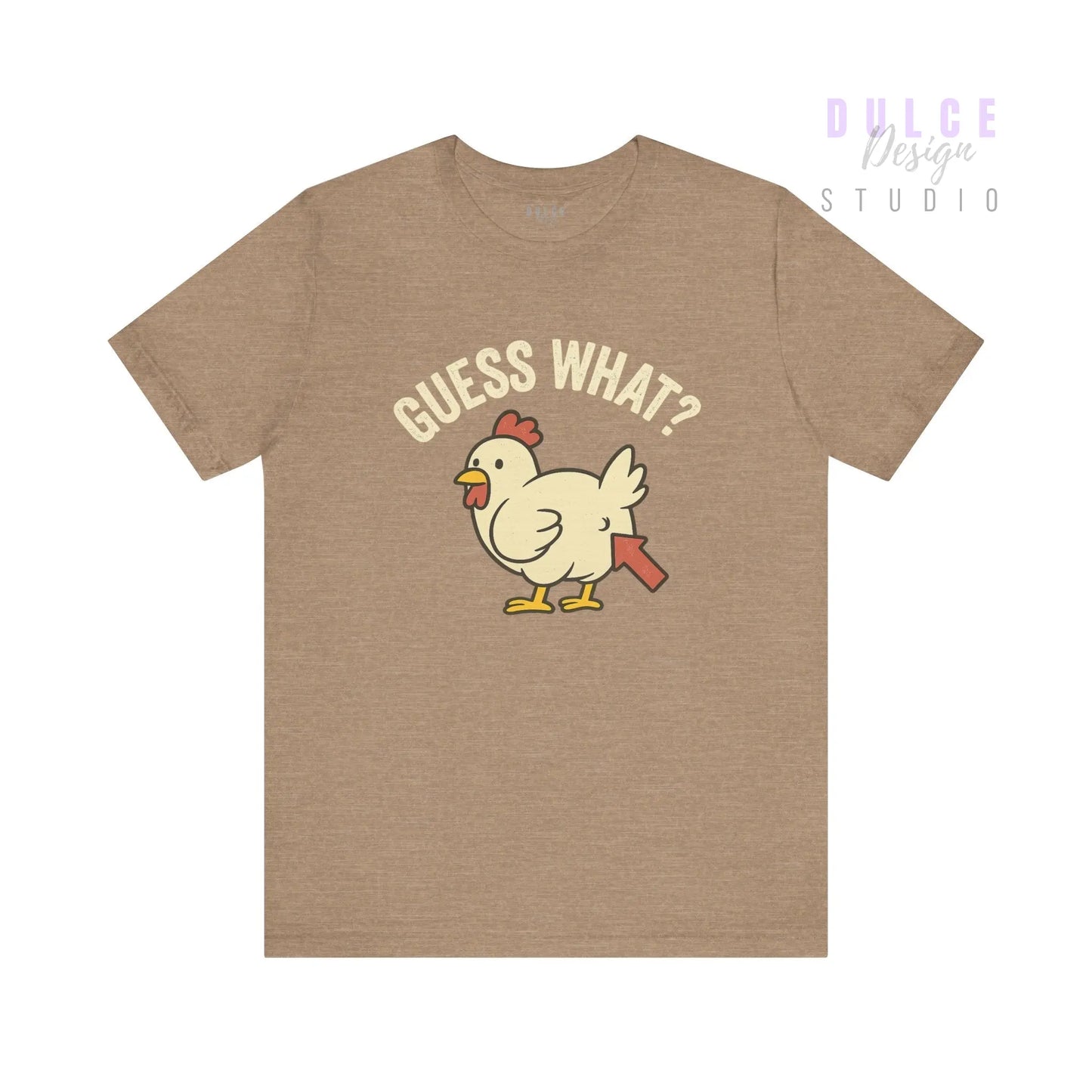 Guess What? Chicken Butt Tee -Adult - Dulce Design Studio