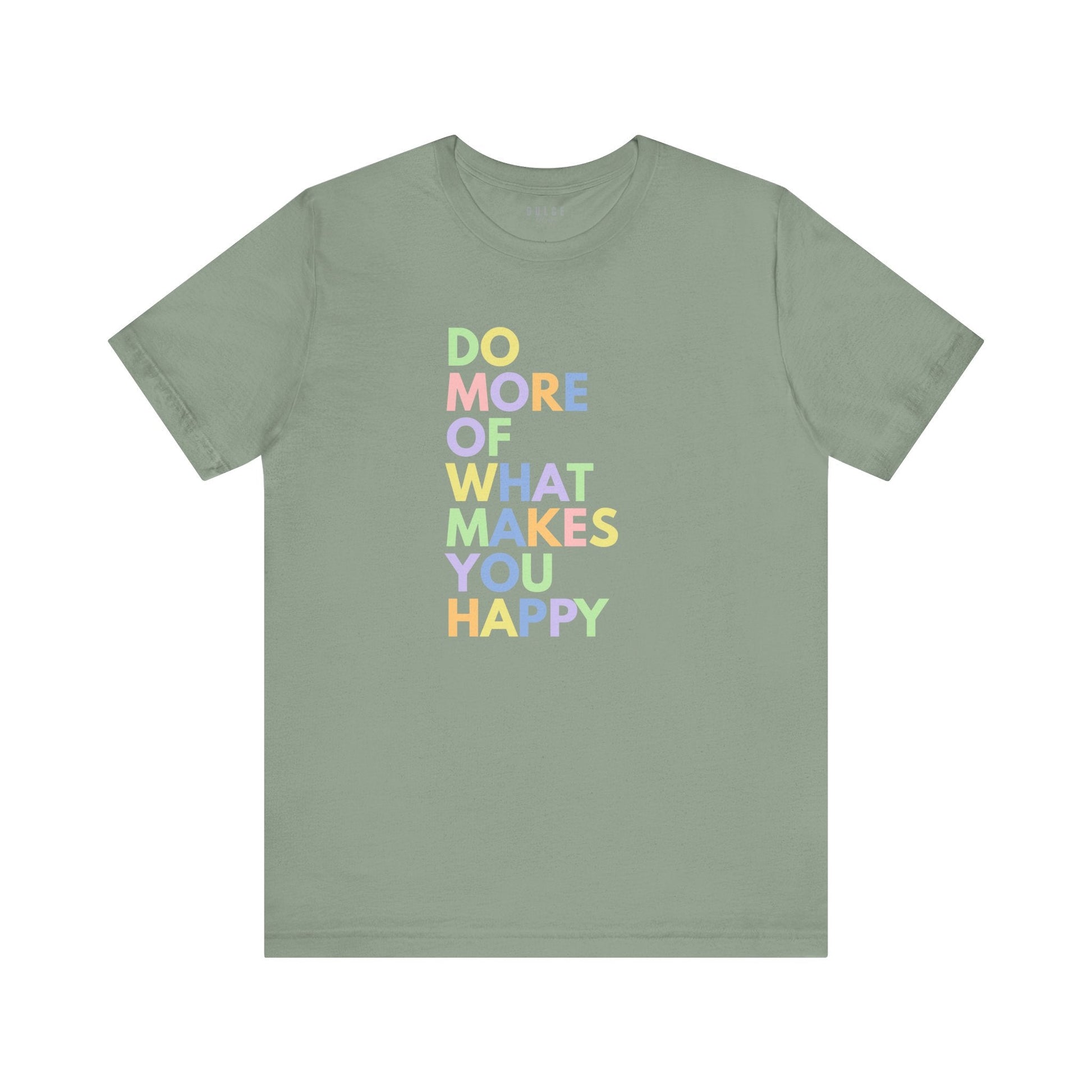 Positive Quote T-Shirt - Do More of What Makes You Happy-  Sage / 3XL- Dulce Design Studio